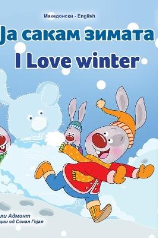 Cover of I Love Winter (Macedonian English Bilingual Children's Book)