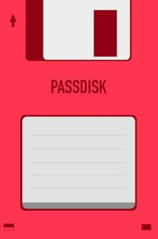 Cover of Red Passdisk Floppy Disk 3.5 Diskette Retro Password log [110pages][6x9]