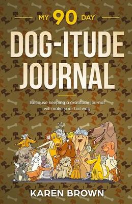 Book cover for My 90 Day Dog-itude Journal