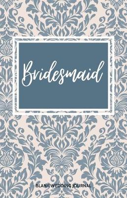 Book cover for Bridesmaid Small Size Blank Journal-Wedding Planner&To-Do List-5.5"x8.5" 120 pages Book 6