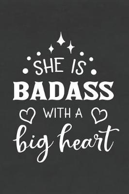 Book cover for She Is Badass with a Big Heart