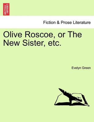 Book cover for Olive Roscoe, or the New Sister, Etc.