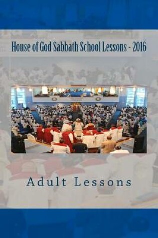 Cover of House of God Sabbath School Lessons - 2016