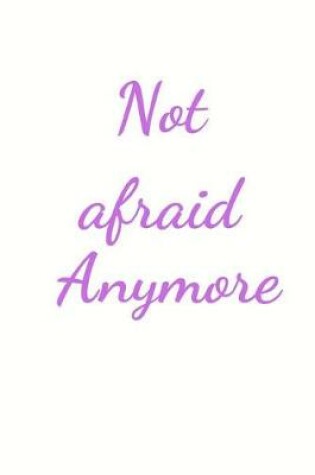 Cover of Not afraid Anymore