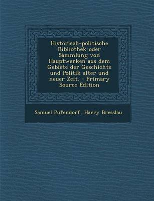 Book cover for Historisch-Politische Bibliothek Oder Sammlung Von Hauptwerken Aus Dem Gebiete Der Geschichte Und Politik Alter Und Neuer Zeit.