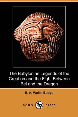 Book cover for The Babylonian Legends of the Creation and the Fight Between Bel and the Dragon (Dodo Press)