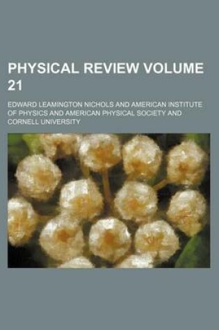 Cover of Physical Review Volume 21