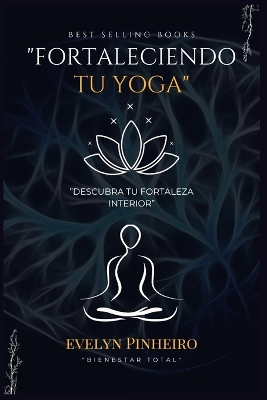 Book cover for "Fortaleciendo tu yoga