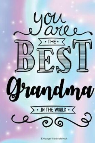 Cover of You Are The BestGrandma in the World 100 Lined Page