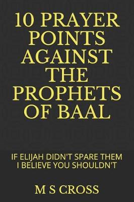 Book cover for 10 Prayer Points Against the Prophets of Baal