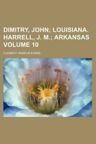 Cover of Dimitry, John Volume 10; Louisiana. Harrell, J. M. Arkansas