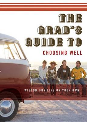 Book cover for The Grad's Guide to Choosing Well