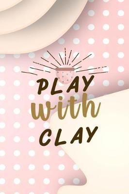 Book cover for Play With Clay