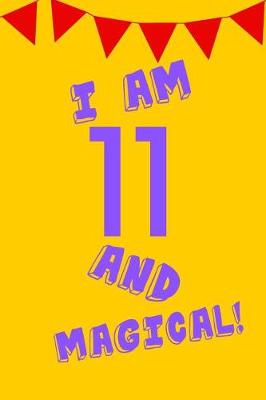 Book cover for I Am 11 and Magical!