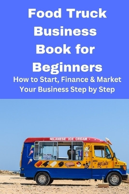 Book cover for Food Truck Business Book for Beginners