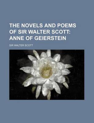 Book cover for The Novels and Poems of Sir Walter Scott (Volume 25); Anne of Geierstein