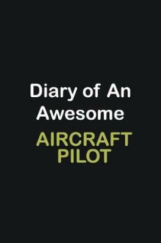 Cover of Diary of an awesome Aircraft pilot