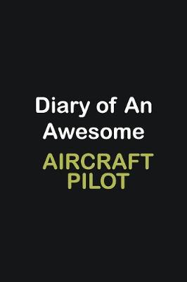 Book cover for Diary of an awesome Aircraft pilot