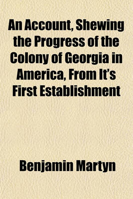 Book cover for An Account, Shewing the Progress of the Colony of Georgia in America, from It's First Establishment