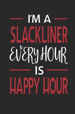 Book cover for I'm a Slackliner Every Hour Is Happy Hour