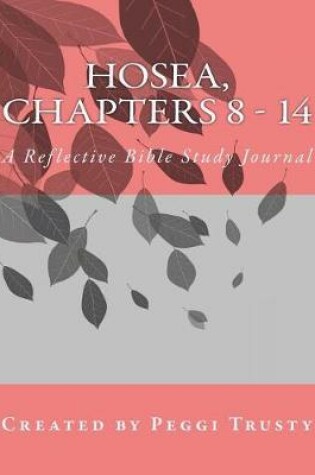 Cover of Hosea, Chapters 8 - 14