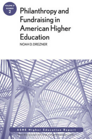 Cover of Philanthropy and Fundraising in American Higher Education, Volume 37, Number 2