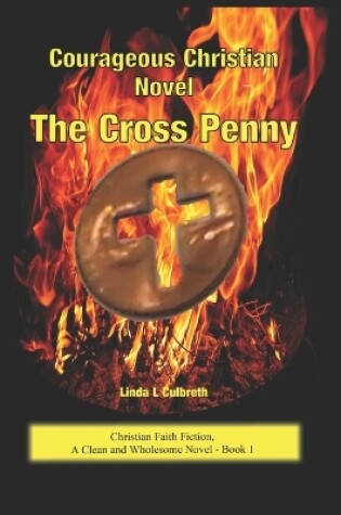 Cover of Courageous Christian Novel The Cross Penny