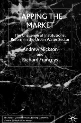Cover of Tapping the Market: The Challenge of Institutional Reform in the Urban Water Sector