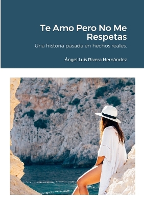 Book cover for Te Amo Pero No Me Respetas