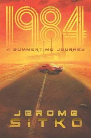 Cover of 1984 A Summertime Journey