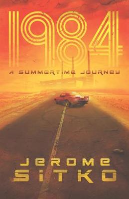 Cover of 1984 A Summertime Journey