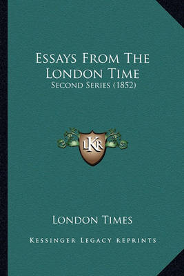 Book cover for Essays from the London Time Essays from the London Time