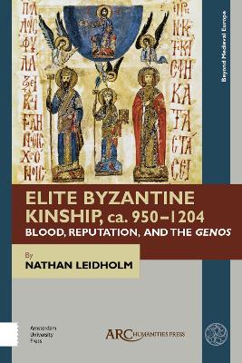 Cover of Elite Byzantine Kinship, ca. 950-1204