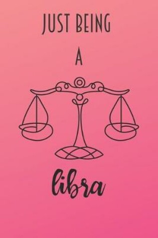 Cover of Just Being A Libra