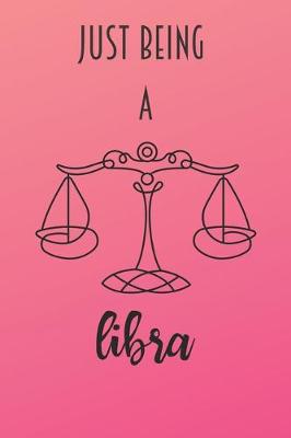 Book cover for Just Being A Libra