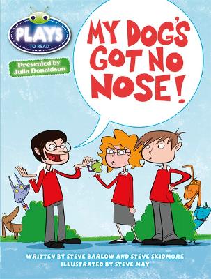 Book cover for Bug Club Independent Plays by Julia Donaldson Year Two White My Dog's Got No Nose