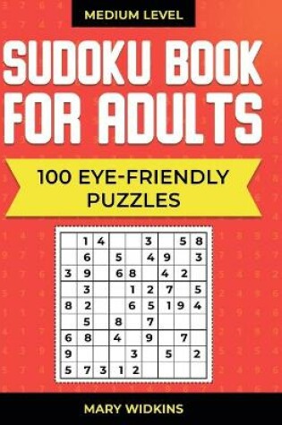 Cover of Medium Level Sudoku Book For Adults 100 Eye-Friendly Puzzles