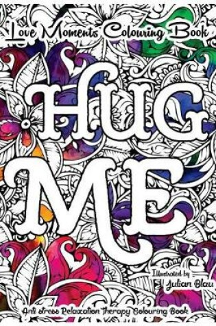 Cover of Love Moments Colouring Book - Hug Me