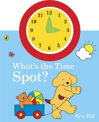 Book cover for What's the Time, Spot?