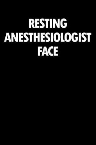 Cover of Resting Anesthesiologist Face