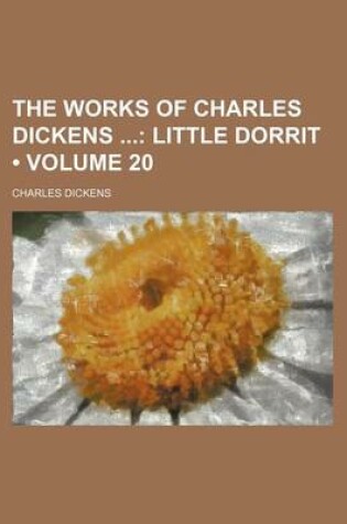 Cover of The Works of Charles Dickens (Volume 20); Little Dorrit