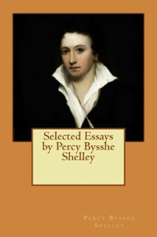 Cover of Selected Essays by Percy Bysshe Shelley