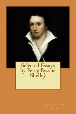 Book cover for Selected Essays by Percy Bysshe Shelley