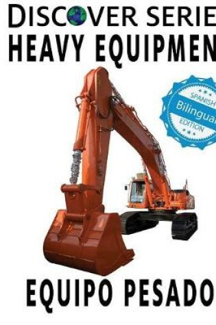 Cover of Heavy Equipment / Equipo Pesado