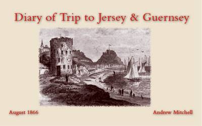 Book cover for Diary of Trip to Jersey & Guernsey