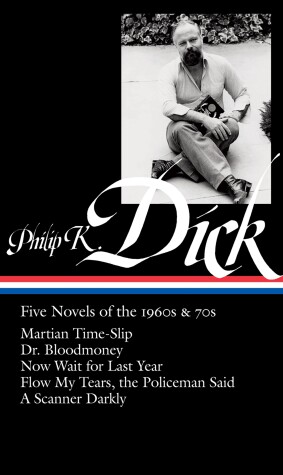 Book cover for Philip K. Dick: Five Novels of the 1960s & 70s (LOA #183)