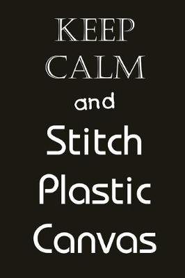 Book cover for Keep Calm and Stitch Plastic Canvas