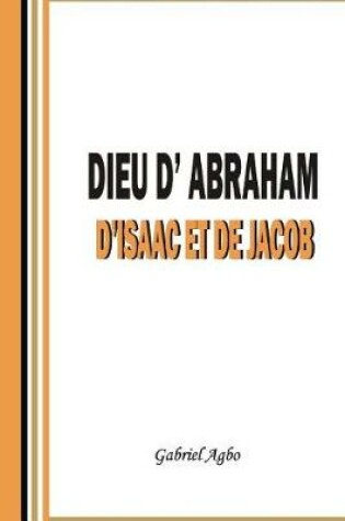 Cover of Dieu d'Abraham, d'Isaac et de Jacob