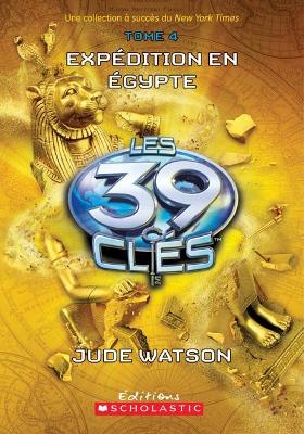 Book cover for Les 39 Clés: N° 4 - Expédition En Égypte