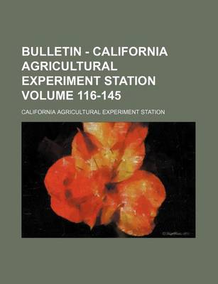 Book cover for Bulletin - California Agricultural Experiment Station Volume 116-145